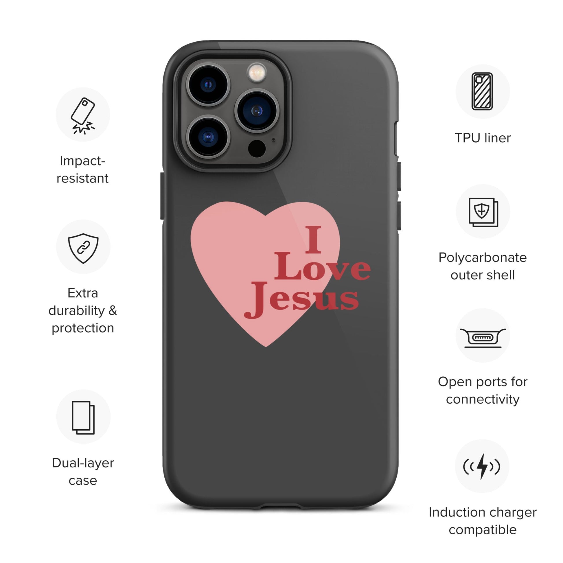 I Love Jesus - Charcoal - Tough iPhone case for iPhone 11 Pro Max & Mini, 12 Pro Max & Mini, 13 Pro Max & Mini, 14 Pro Max & Mini - Creation Awaits