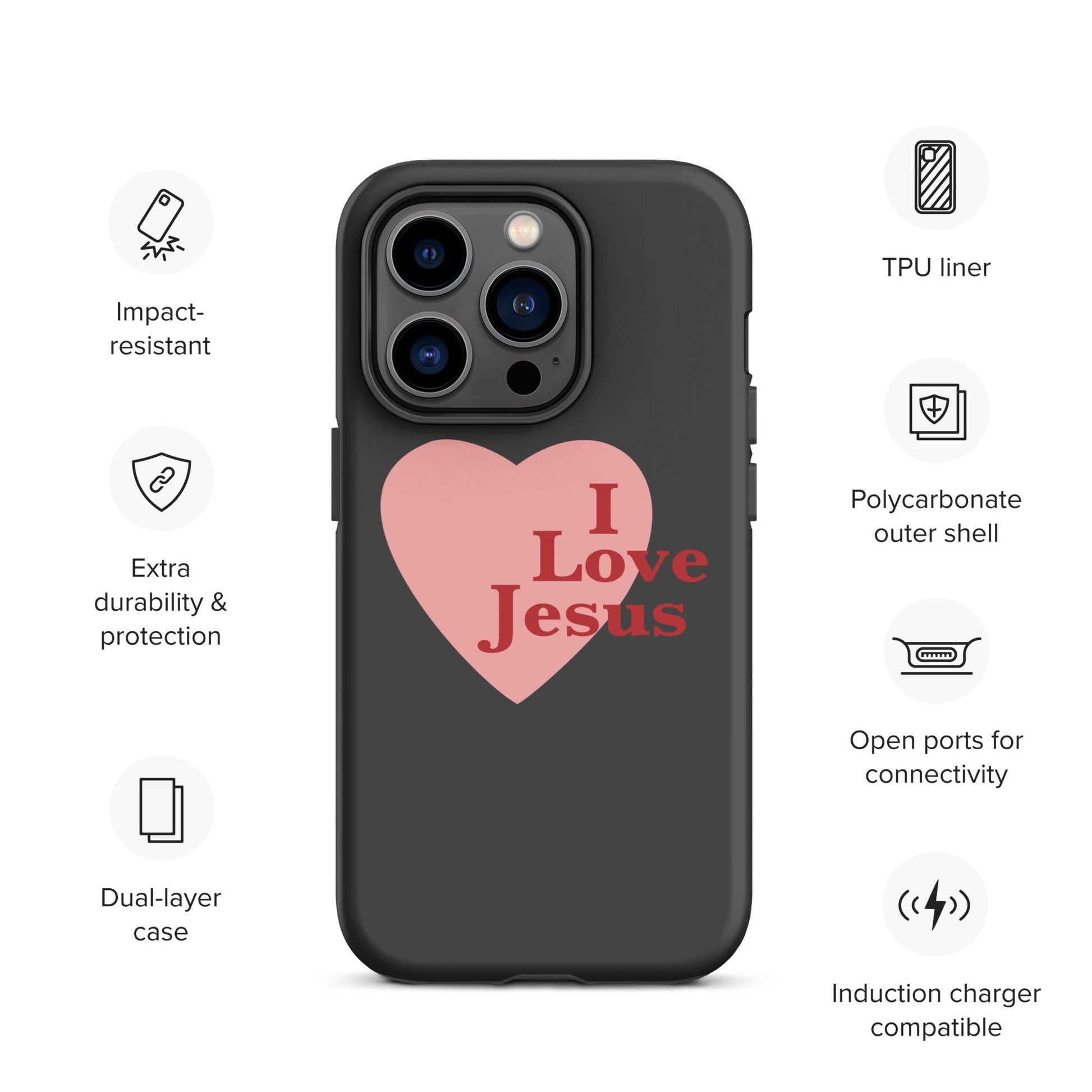 I Love Jesus - Charcoal - Tough iPhone case for iPhone 11 Pro Max & Mini, 12 Pro Max & Mini, 13 Pro Max & Mini, 14 Pro Max & Mini - Creation Awaits