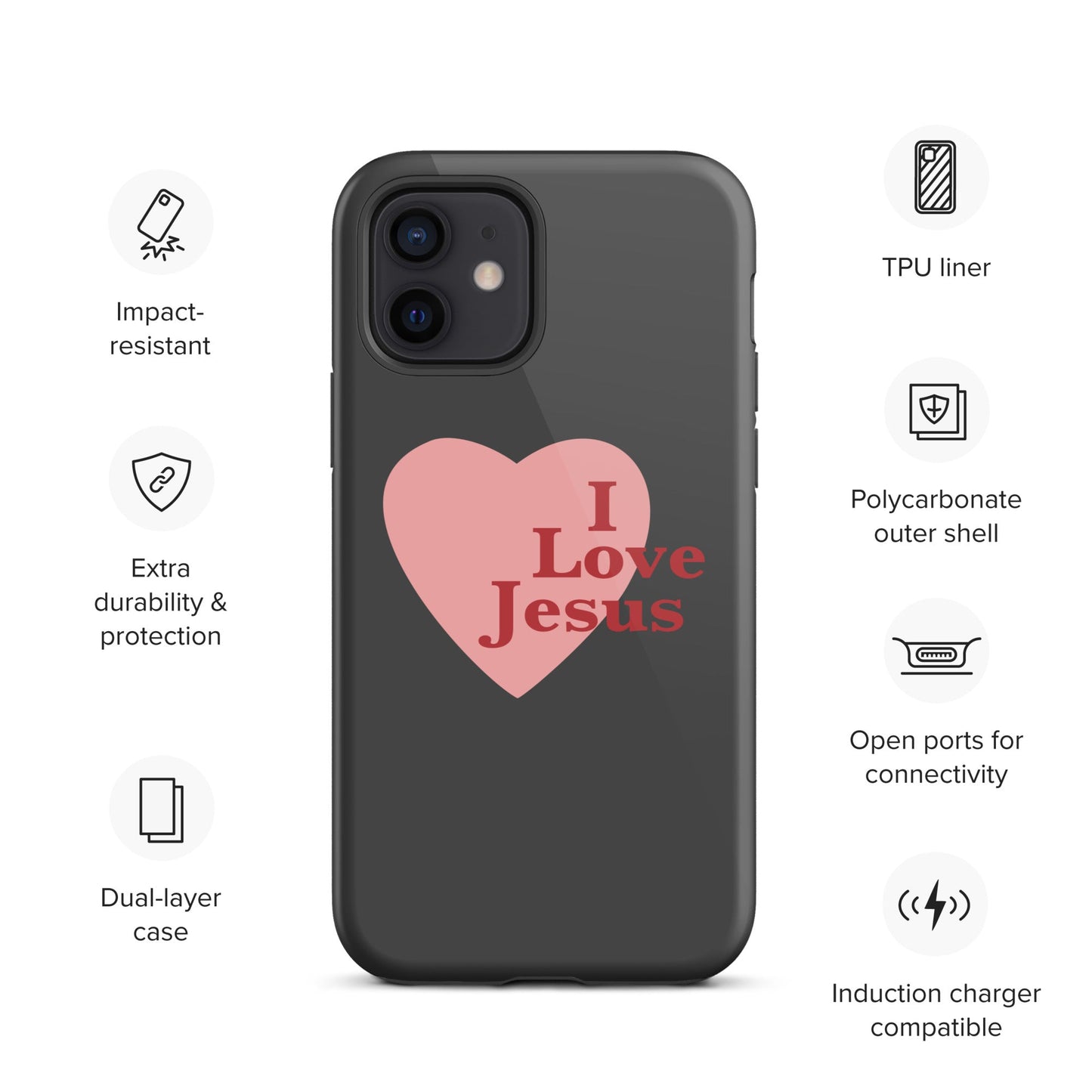 I Love Jesus - Charcoal - Tough iPhone case for iPhone 11 Pro Max & Mini, 12 Pro Max & Mini, 13 Pro Max & Mini, 14 Pro Max & Mini - Creation Awaits