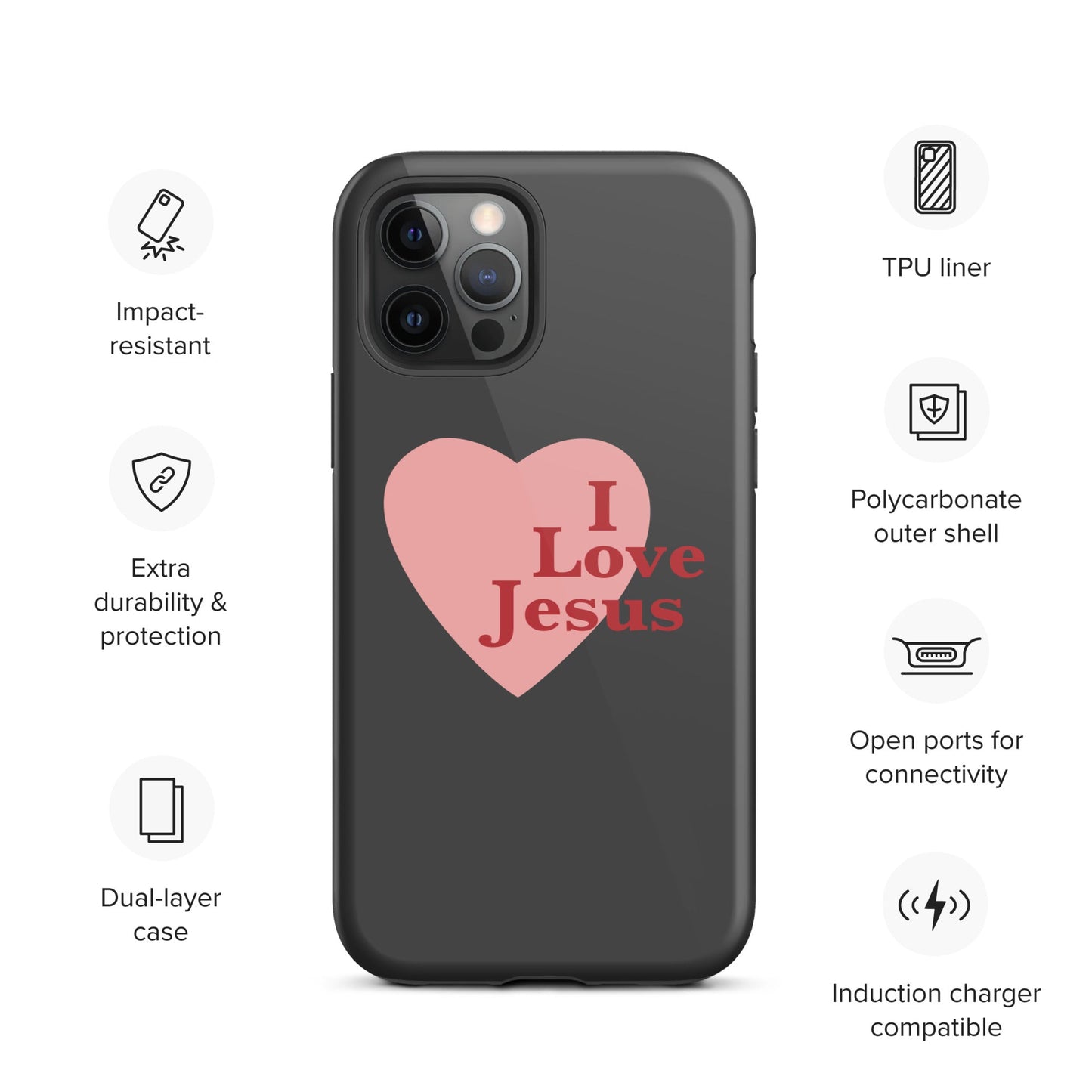 I Love Jesus - Charcoal - Tough iPhone case for iPhone 11 Pro Max & Mini, 12 Pro Max & Mini, 13 Pro Max & Mini, 14 Pro Max & Mini - Creation Awaits