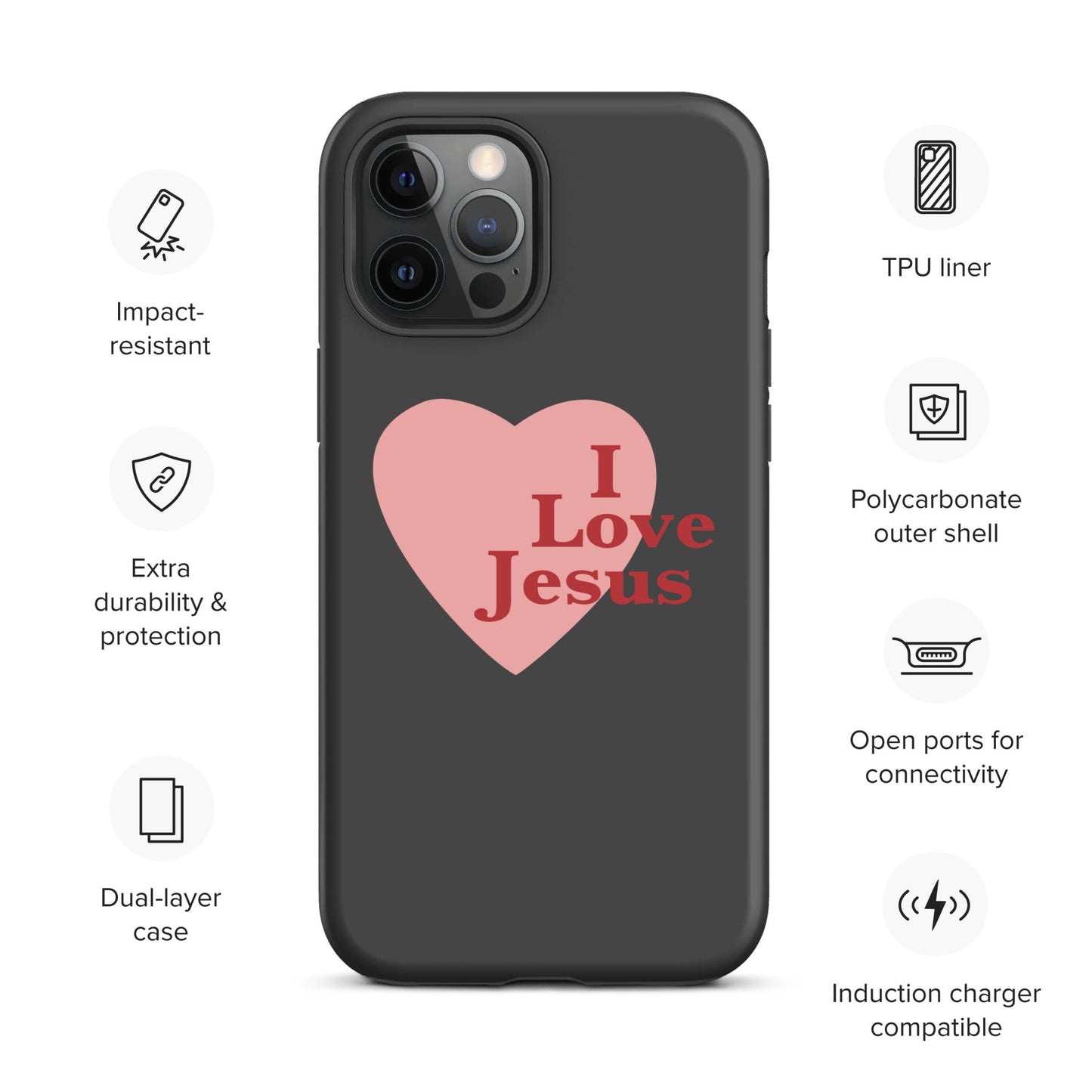 I Love Jesus - Charcoal - Tough iPhone case for iPhone 11 Pro Max & Mini, 12 Pro Max & Mini, 13 Pro Max & Mini, 14 Pro Max & Mini - Creation Awaits