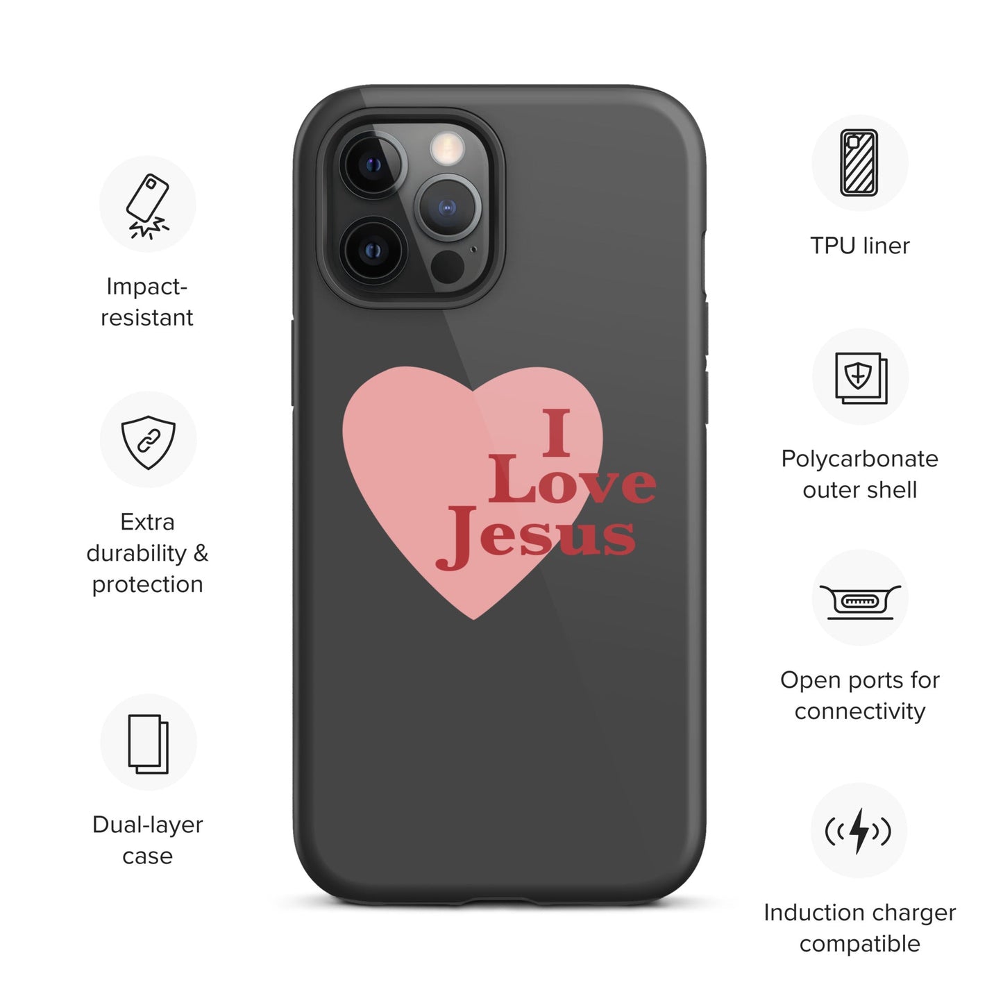 I Love Jesus - Charcoal - Tough iPhone case for iPhone 11 Pro Max & Mini, 12 Pro Max & Mini, 13 Pro Max & Mini, 14 Pro Max & Mini - Creation Awaits