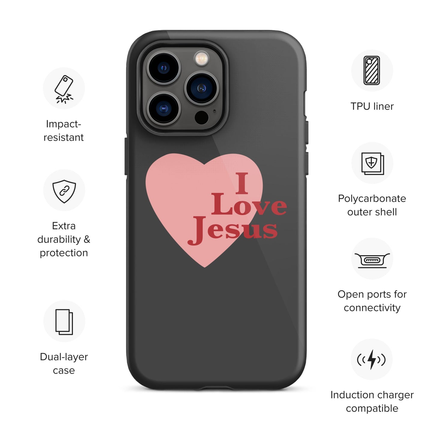 I Love Jesus - Charcoal - Tough iPhone case for iPhone 11 Pro Max & Mini, 12 Pro Max & Mini, 13 Pro Max & Mini, 14 Pro Max & Mini - Creation Awaits