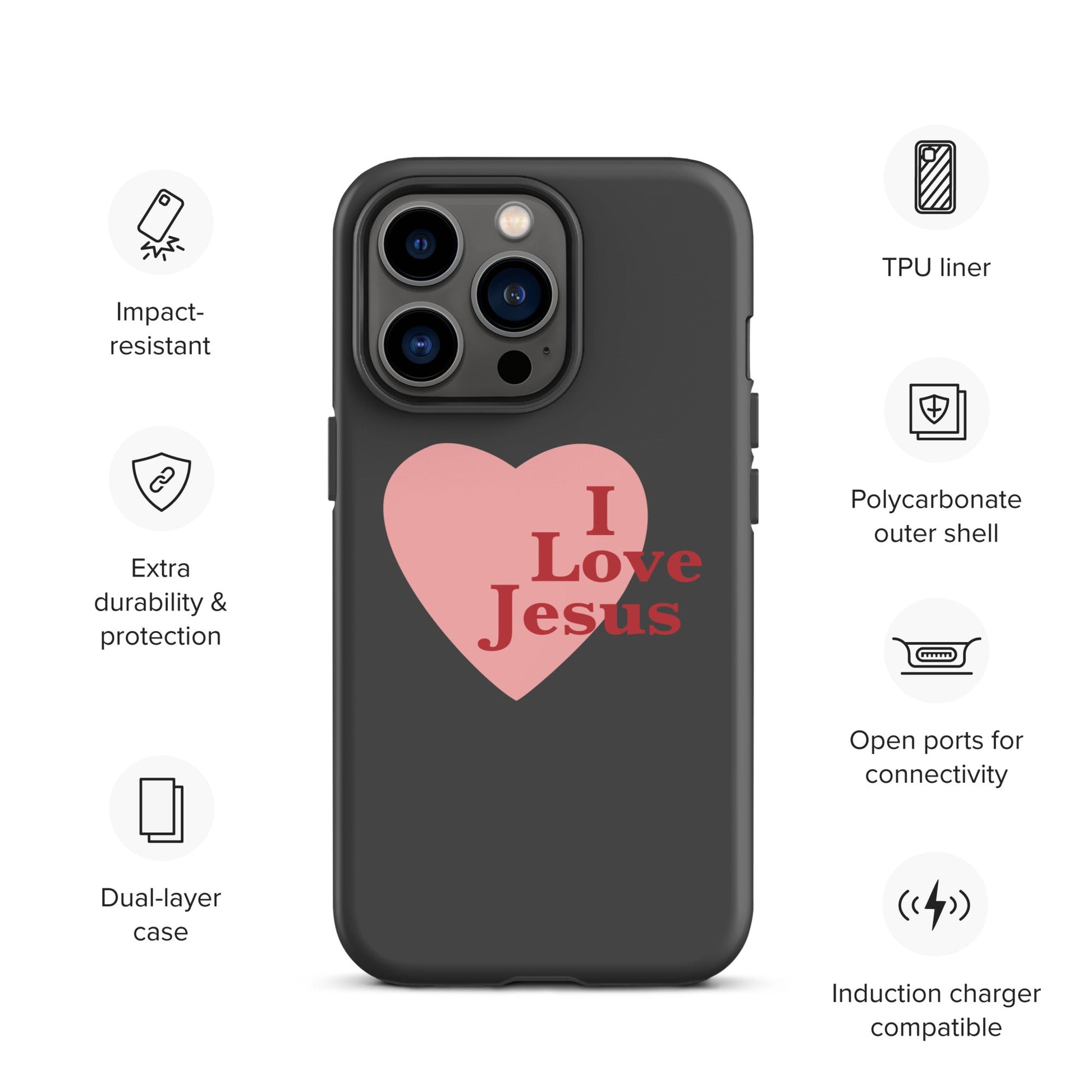 I Love Jesus - Charcoal - Tough iPhone case for iPhone 11 Pro Max & Mini, 12 Pro Max & Mini, 13 Pro Max & Mini, 14 Pro Max & Mini - Creation Awaits