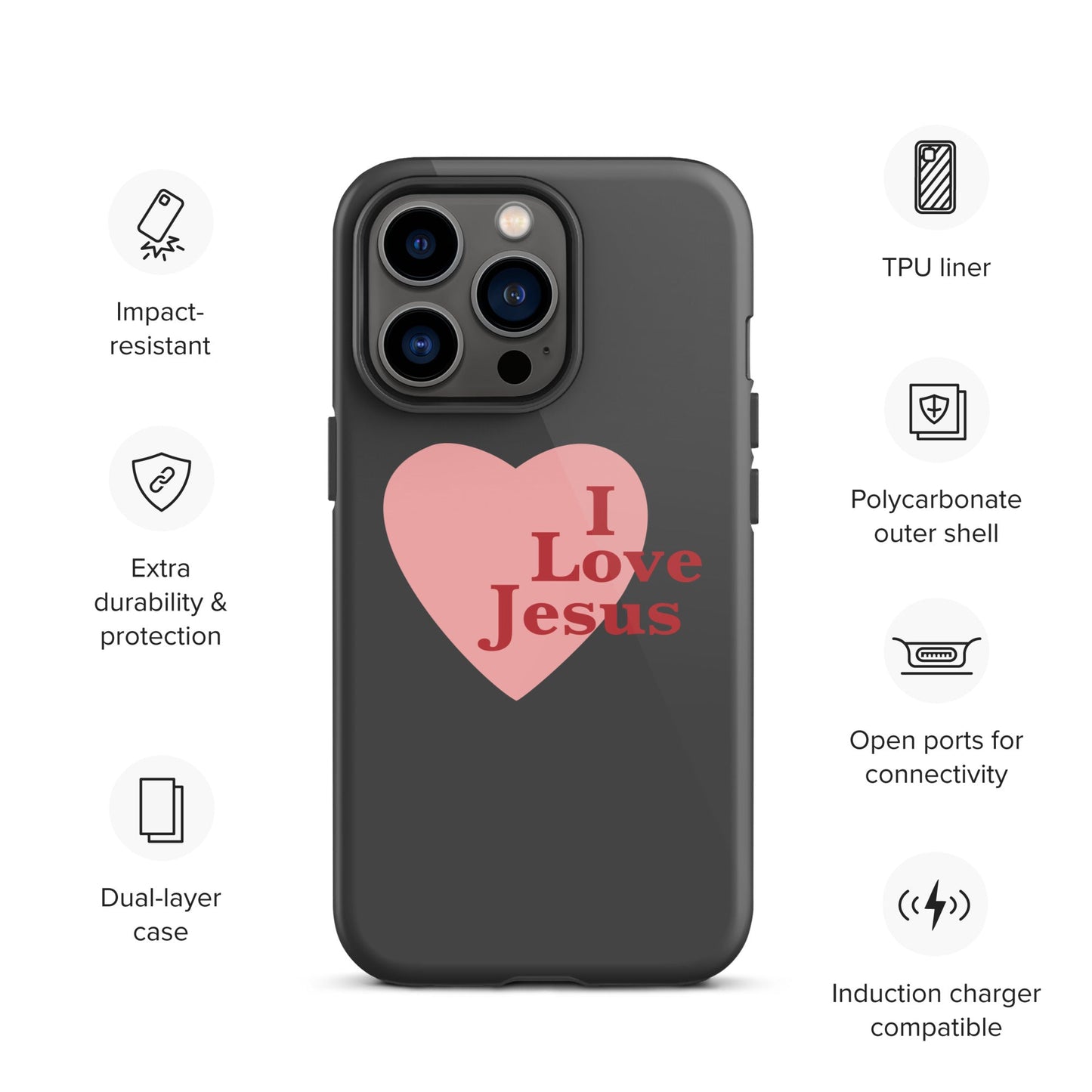 I Love Jesus - Charcoal - Tough iPhone case for iPhone 11 Pro Max & Mini, 12 Pro Max & Mini, 13 Pro Max & Mini, 14 Pro Max & Mini - Creation Awaits