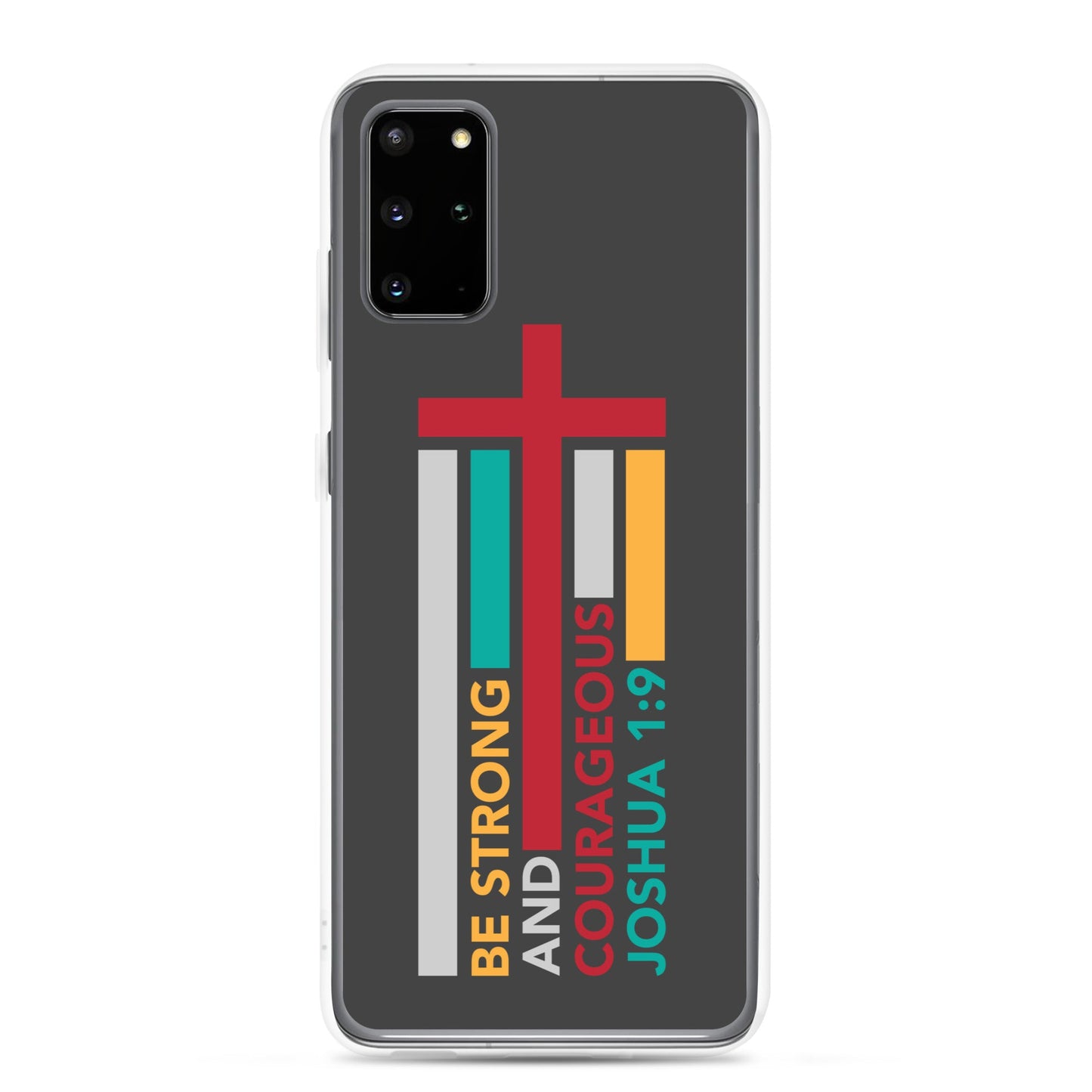 Joshua 1:9 - Charcoal - Samsung Case Galaxy S10, S10+, S10e, S20, S20 FE, S20 Plus, S20 Ultra, S21, S21 Plus, S21 Ultra, S22, S22 Plus, S22 Ultra - Creation Awaits