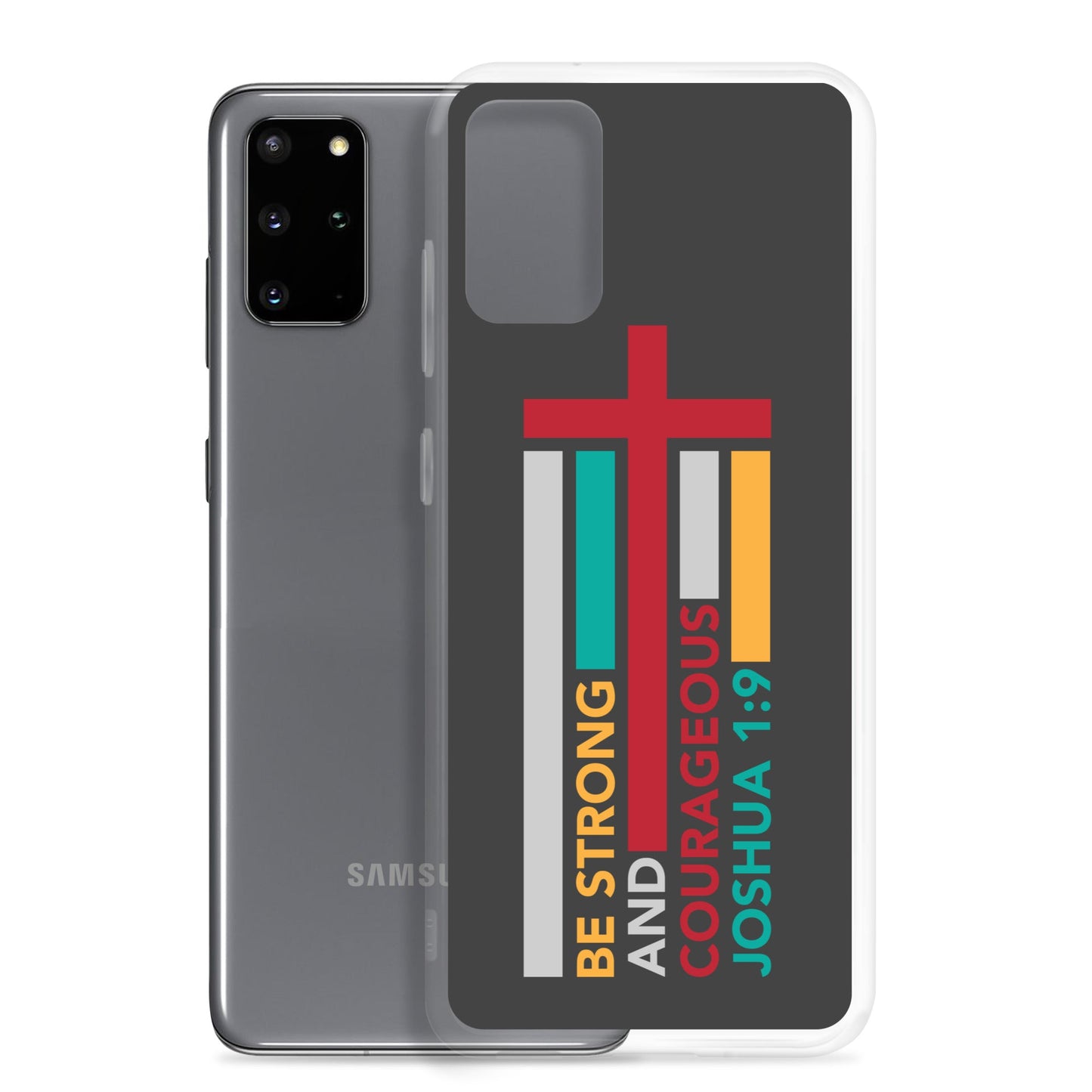 Joshua 1:9 - Charcoal - Samsung Case Galaxy S10, S10+, S10e, S20, S20 FE, S20 Plus, S20 Ultra, S21, S21 Plus, S21 Ultra, S22, S22 Plus, S22 Ultra - Creation Awaits