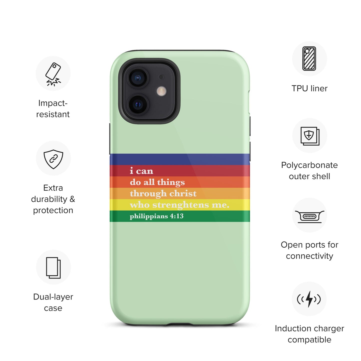 Philippians 4:13 - Green - Tough iPhone case 11 + Pro + Pro Max, 12 mini, 12+ Pro + Pro Max, 13 mini, 13 + Pro + Pro Max, 14 + Pro + Pro Max - Creation Awaits