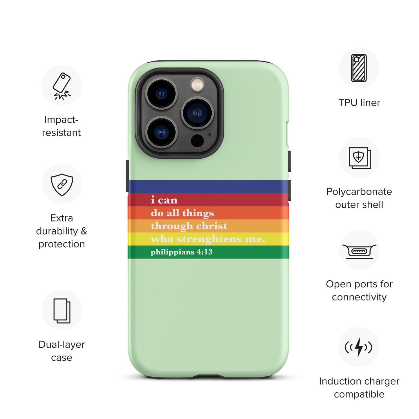 Philippians 4:13 - Green - Tough iPhone case 11 + Pro + Pro Max, 12 mini, 12+ Pro + Pro Max, 13 mini, 13 + Pro + Pro Max, 14 + Pro + Pro Max - Creation Awaits